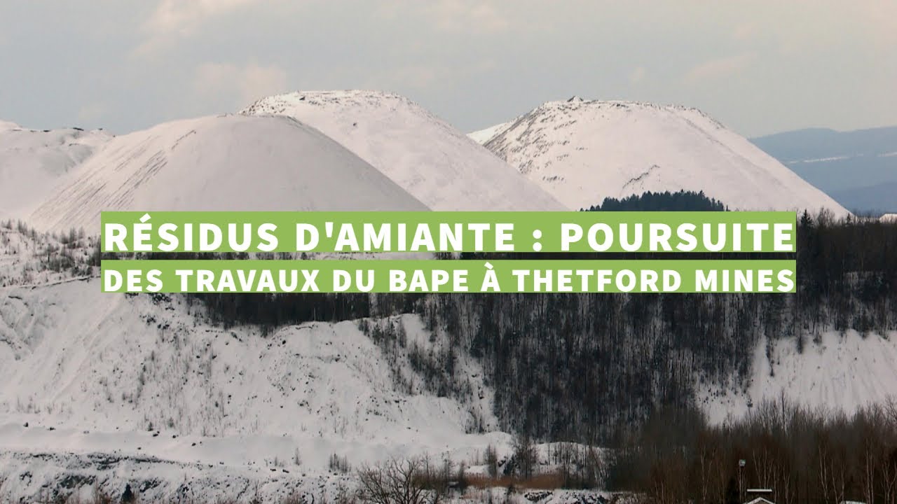R&eacute;sidus d'amiante : poursuite des travaux du BAPE &agrave; Thetford Mines