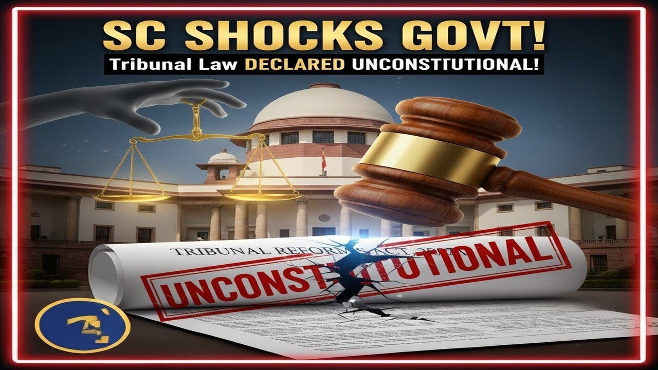 SC Strikes Down Tribunal Reforms Act, 2021 Judicial Independence vs Executive Control | #UPSC #ias