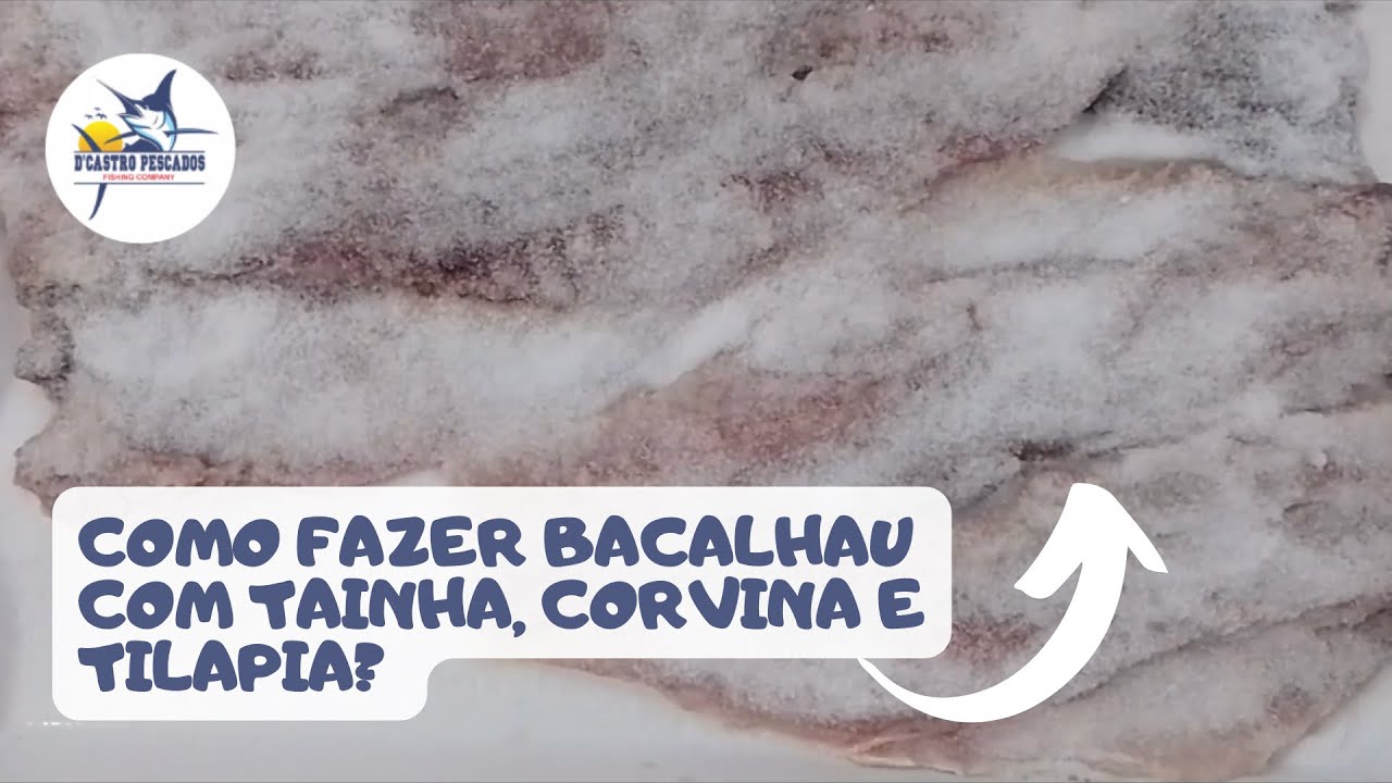COMO FAZER BACALHAU COM TAINHA, CORVINA E TILAPIA? 😨😨😨