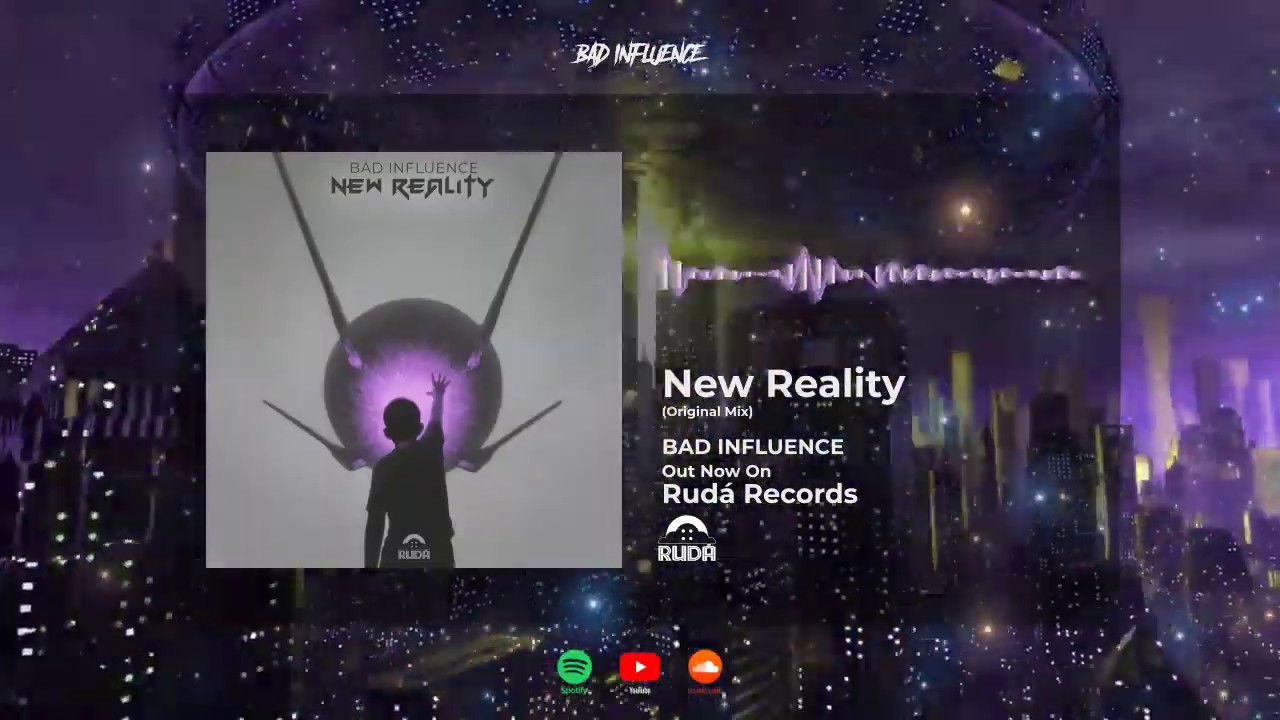 Bad Influence - New Reality (Original Mix) Out Now on Rud&aacute; Records