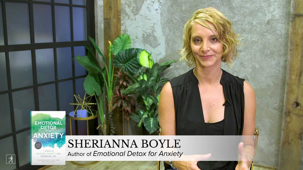 Five Tips to Get You Started on Your Emotional Detox Anxiety Cleanse