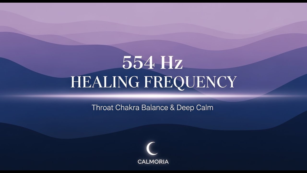 554 Hz Healing Frequency – Throat Chakra Balance & Deep Calm | Calmoria Ambient Flow