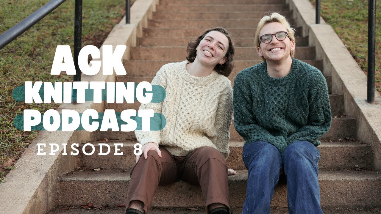 AGK Knitting Podcast | Episode 8 | Belmullet KAL, new designs & take a class with me!