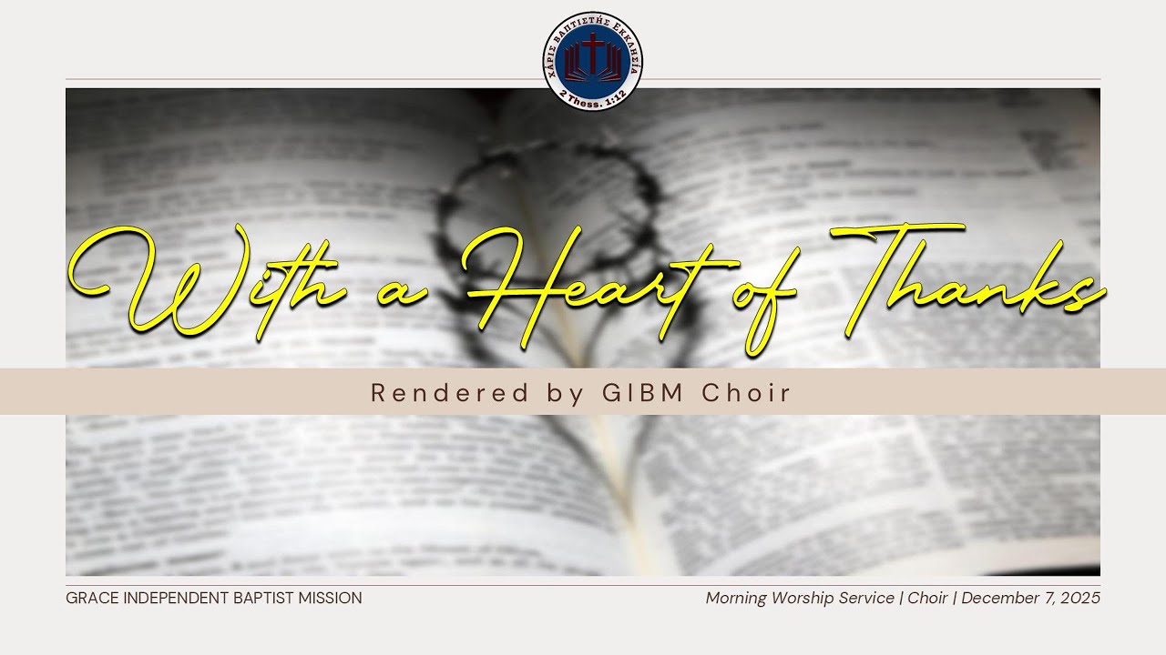 WITH A HEART OF THANKS - GIBM CHOIR