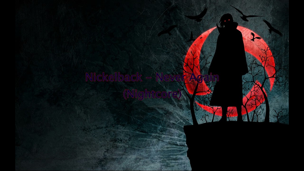 Nickelback - Never Again (Nightcore)