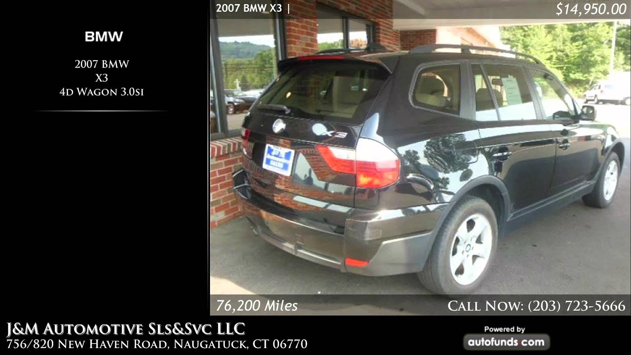 Used 2007 BMW X3 | J&M Automotive Sls&Svc LLC, Naugatuck, CT - SOLD
