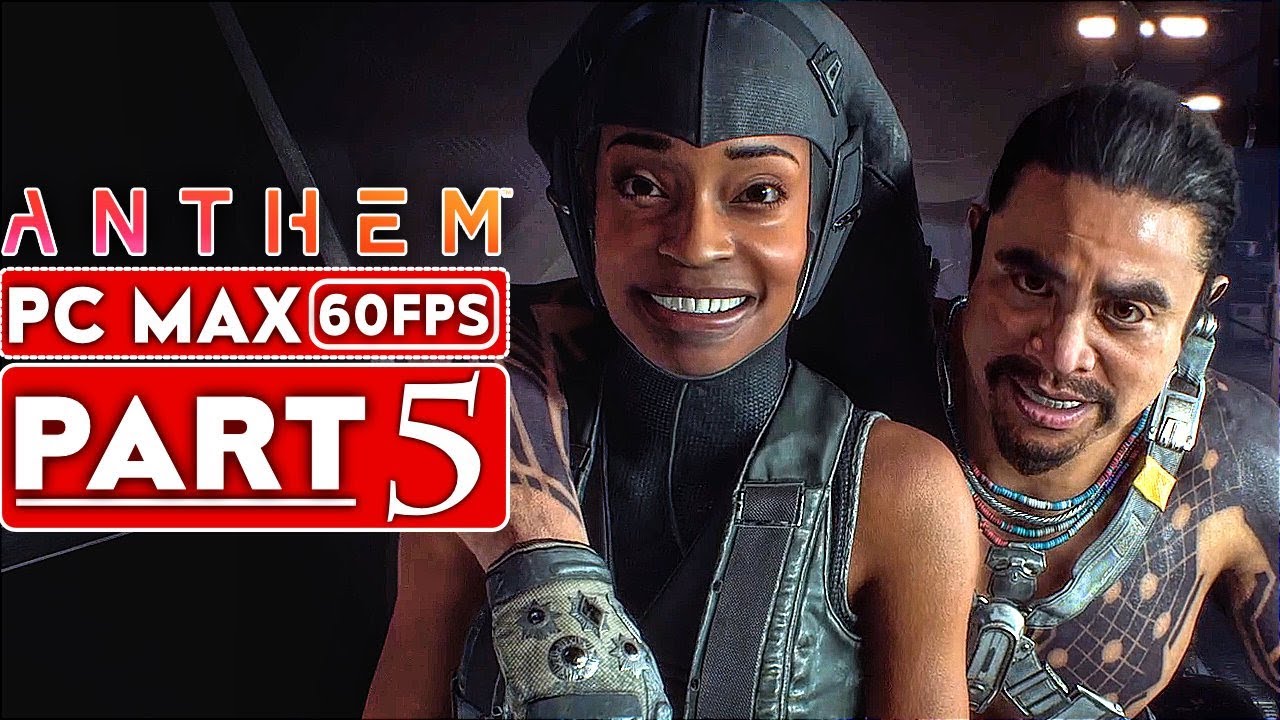 ANTHEM Gameplay Walkthrough Part 5 Story Campaign [1080p HD 60FPS PC MAX SETTINGS] - No Commentary