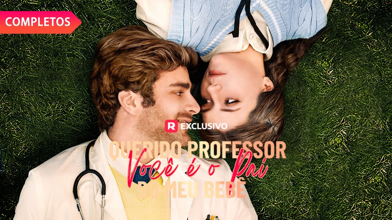 Querido Professor, Você é o Pai do meu Bebê【EP1-20】| Reelshort