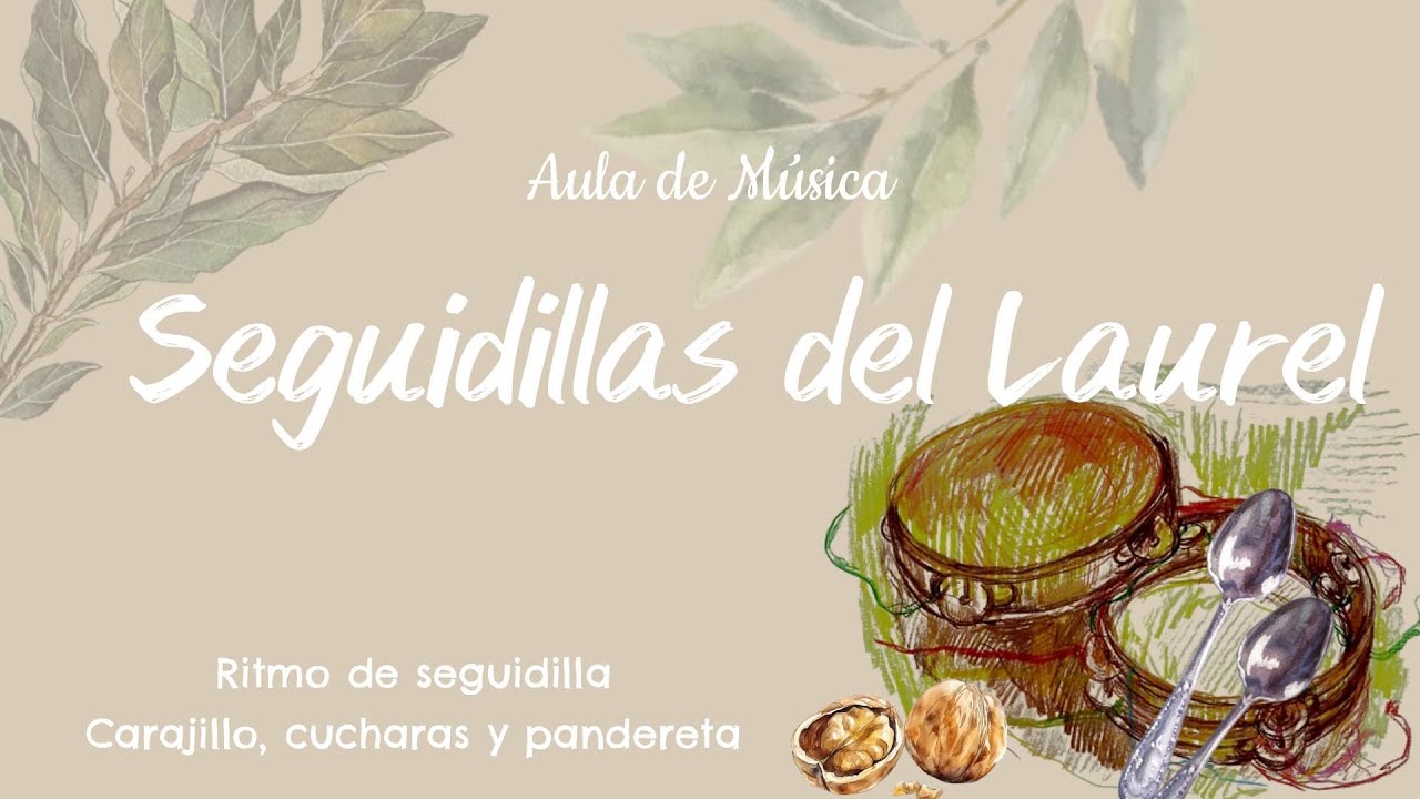 Seguidillas del laurel. Práctica y secuencia del ritmo de seguidilla.