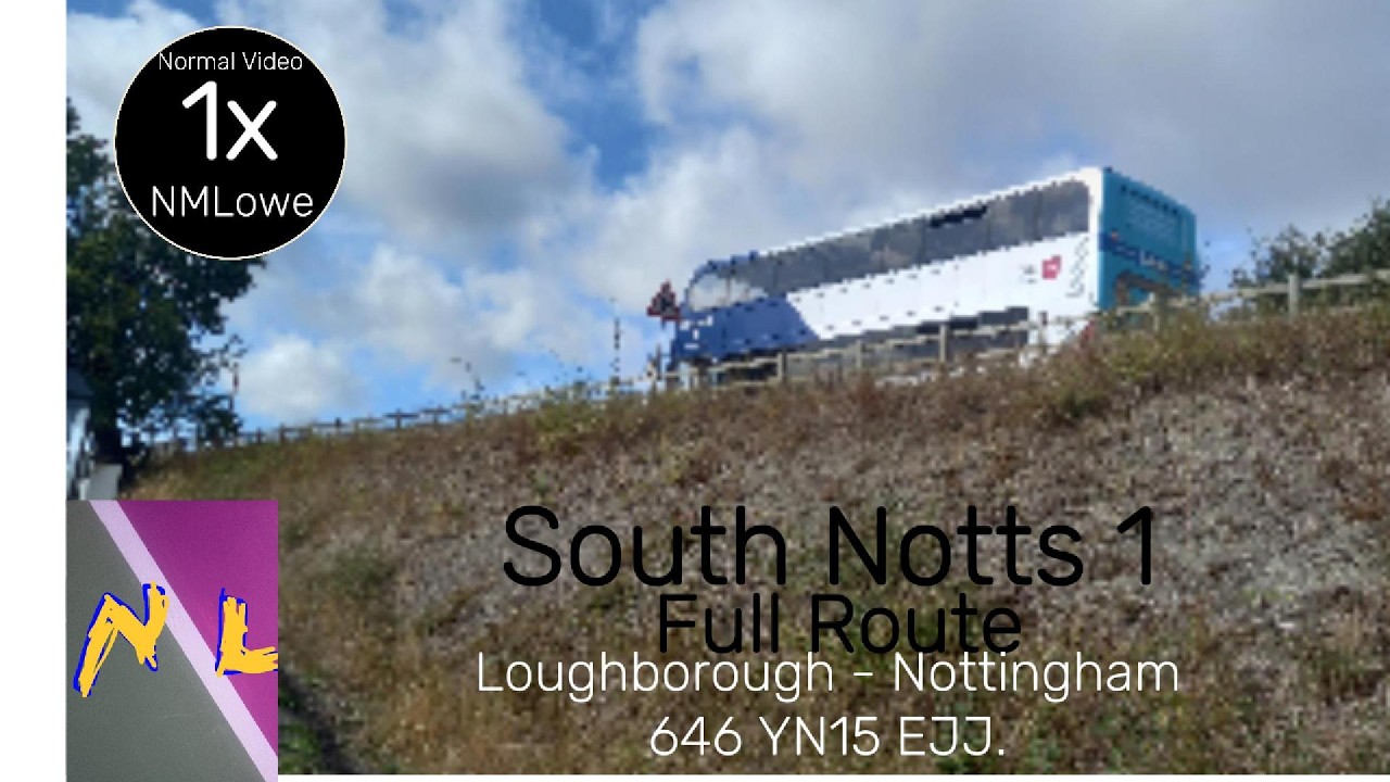 South Notts 1 Full Route Loughborough - Nottingham 646 YN15 EJJ (1x Speed)