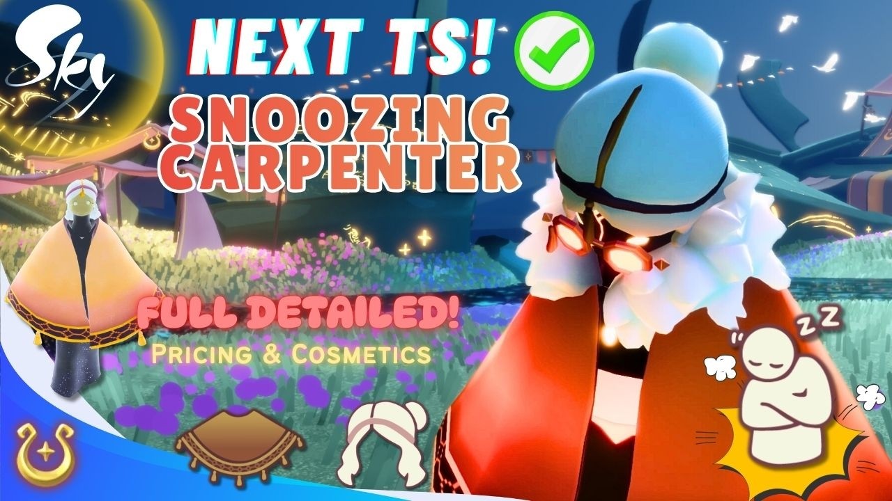 TS SNOOZING CARPENTER Coming Next! ✅ Full Price List, Dates & Complete Details | Sky COTL