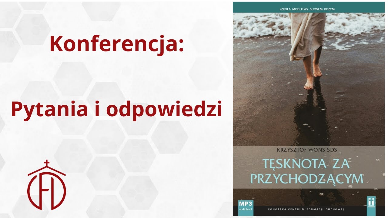 Tęsknota za Przychodzącym - Pytania i odpowiedzi - ks. Krzysztof Wons SDS