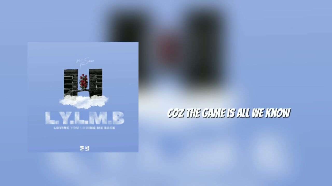 M Saac - Loving you,Loving me back ( Lyric Video)