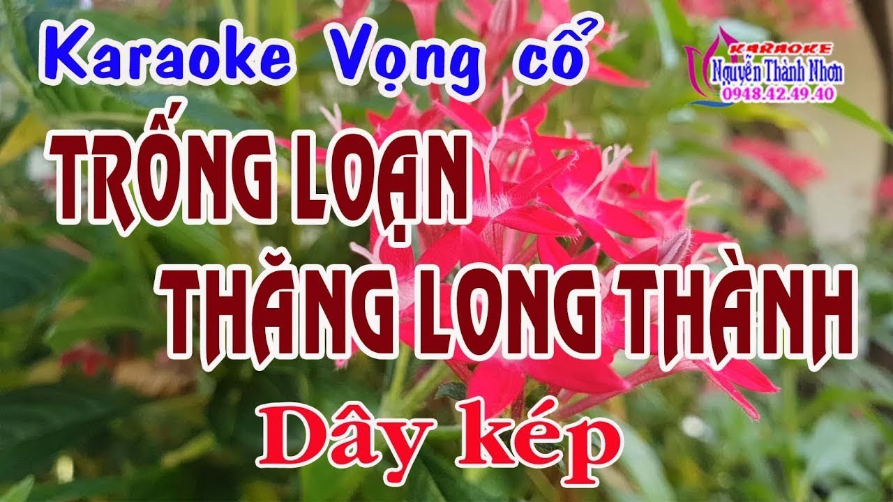 Karaoke tân cổ TRỐNG LOẠN THĂNG LONG THÀNH - DÂY KÉP