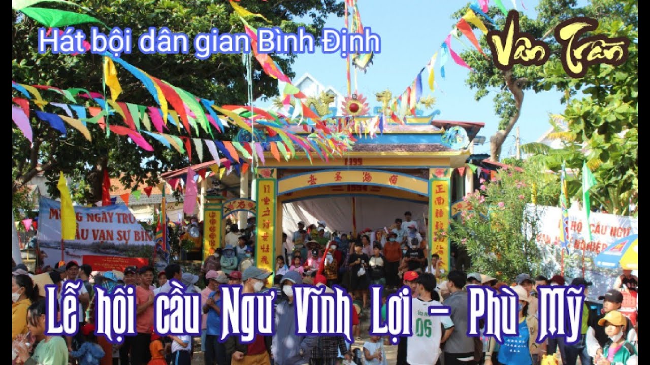 HÁT BỘI TẠI VẠN CHÀI VĨNH LỢI. PHÙ MỸ. Vân Trần