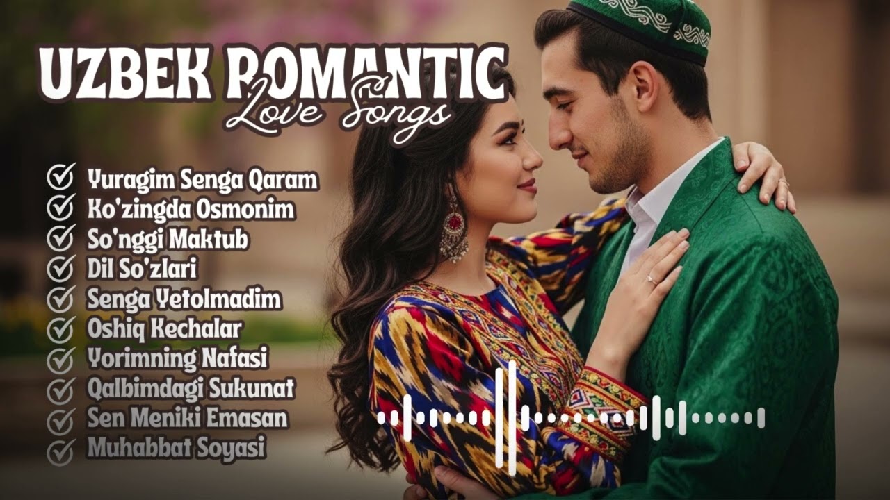 Uzbek Forever Love Mix — Emotional Romantic Songs for Late Night Peace and Beautiful Memories 💞