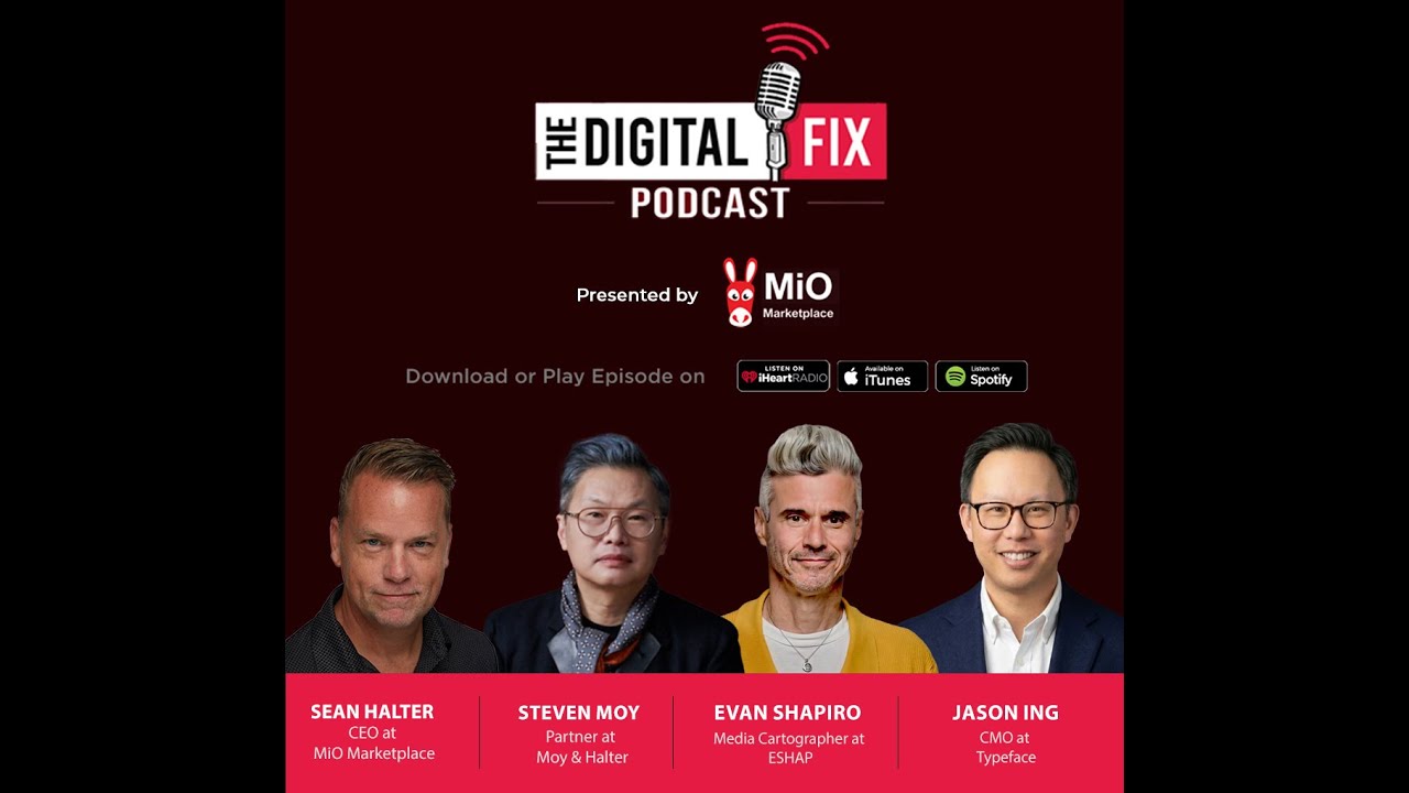 Join Media Cartographer Evan Shapiro and Jason Ing, CMO at Typeface  | The Digital Fix Podcast