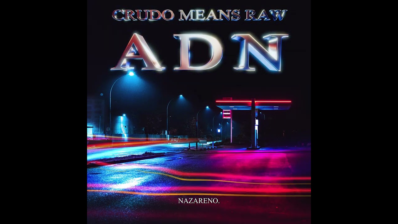 ADN - CRUDO MEANS RAW - LYRIC VIDEO
