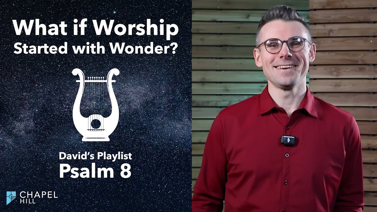 What if Worship Started with Wonder? | Psalm 8 | Chapel Hill Church Gig Harbor