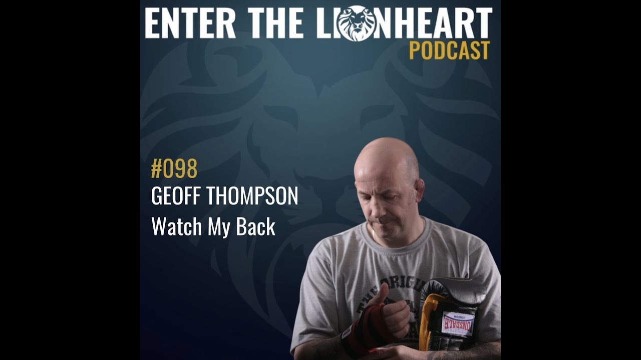 #098: Geoff Thompson: Watch My Back