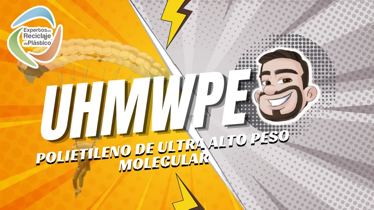 5. POLIETILENO DE ULTRA ALTO PESO MOLECULAR (UHMWPE) | LOS POLÍMEROS CON PANCHO
