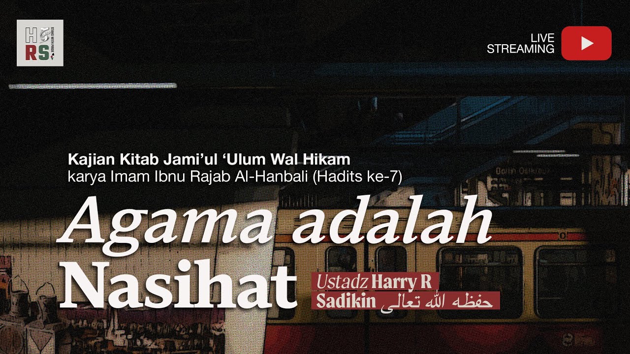Agama adalah Nasihat - Ustadz Harry R Sadikin حفظه الله تعالى