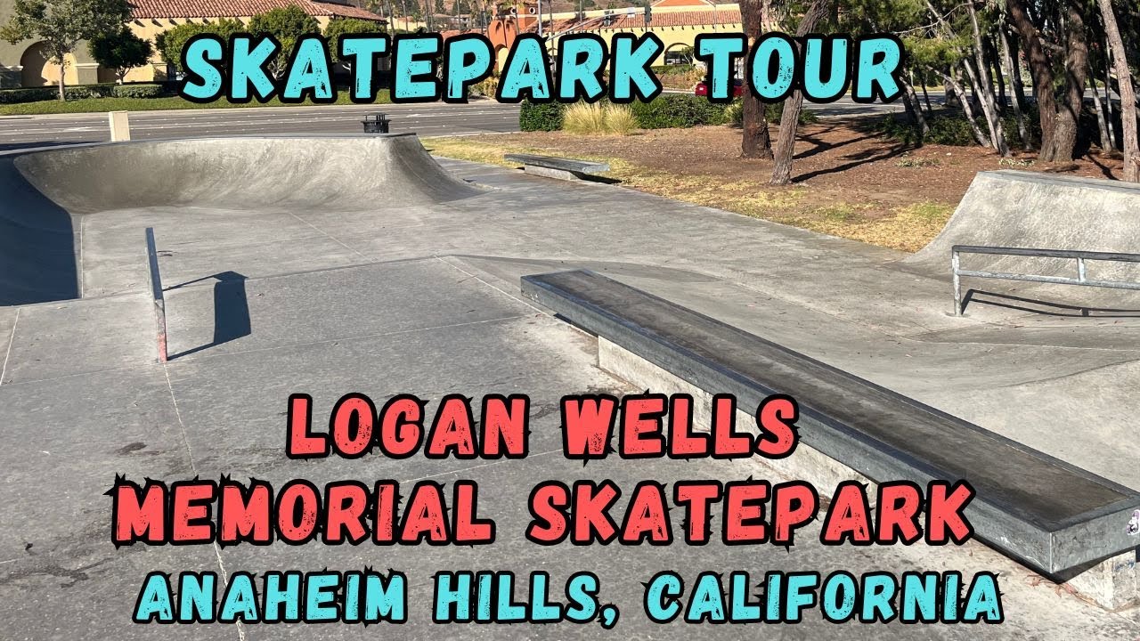 Logan Wells Memorial Skatepark - Anaheim Hills, California | Skatepark Tour