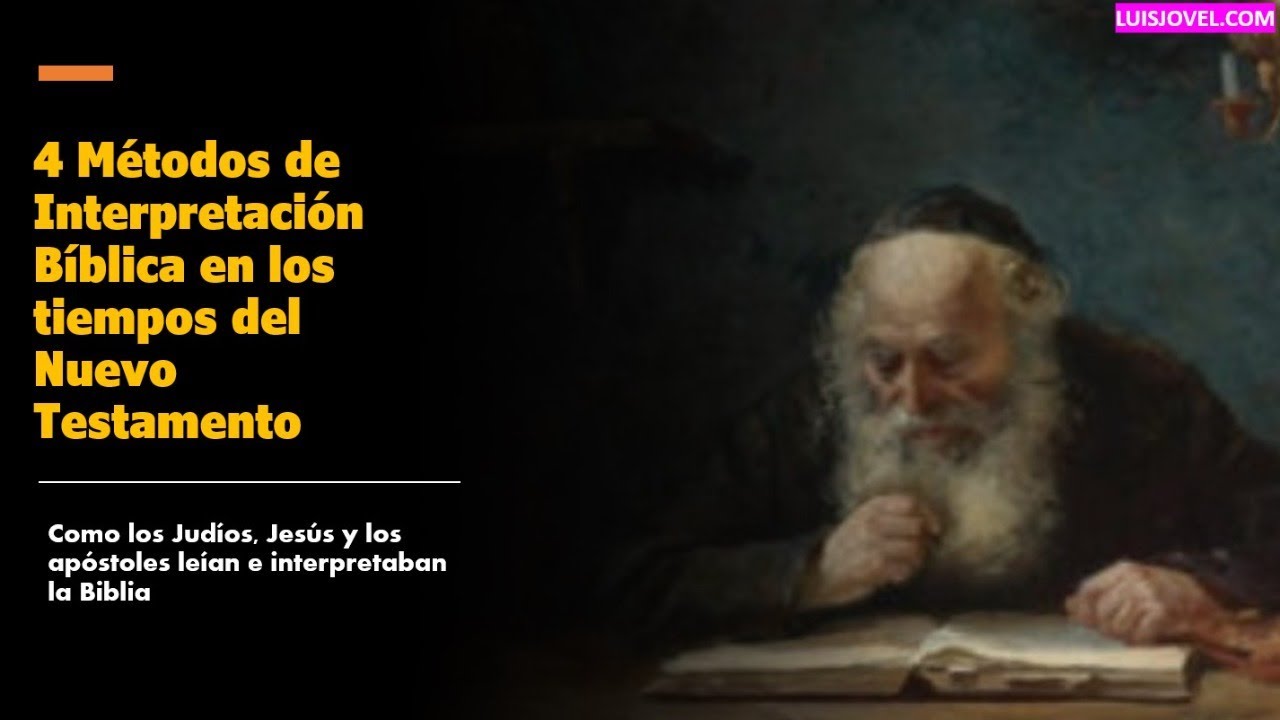 4 Métodos de Interpretación Bíblica en los tiempos del Nuevo Testamento