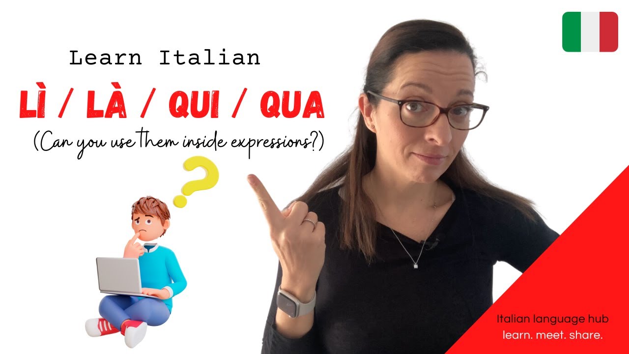 Learn Italian - How to use 'lì and là vs. qui and qua' in Italian