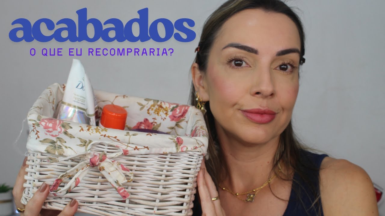 *ACABADOS* - QUE EU RECOMPRARIA