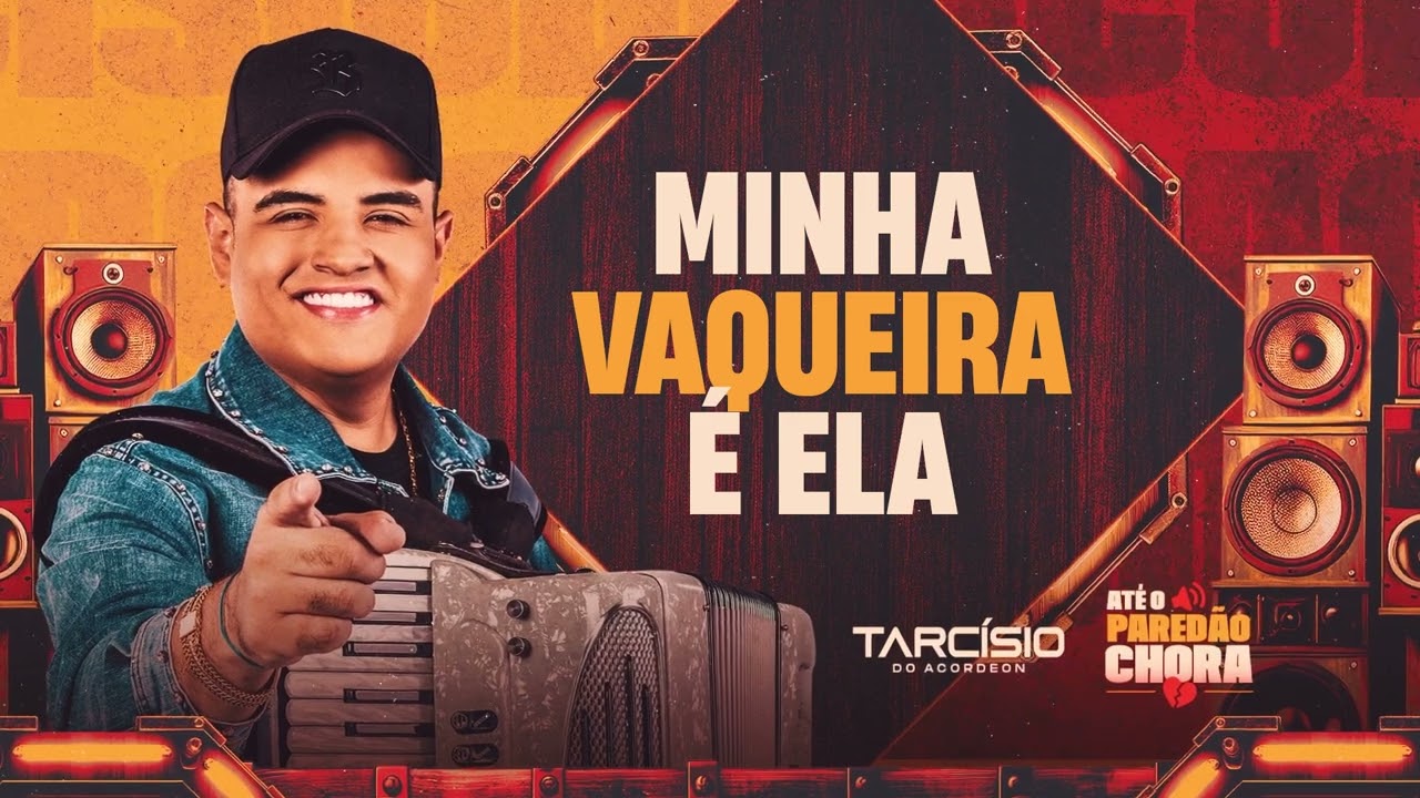 MINHA VAQUEIRA &Eacute; ELA - Tarc&iacute;sio do Acordeon (At&eacute; o Pared&atilde;o Chora)