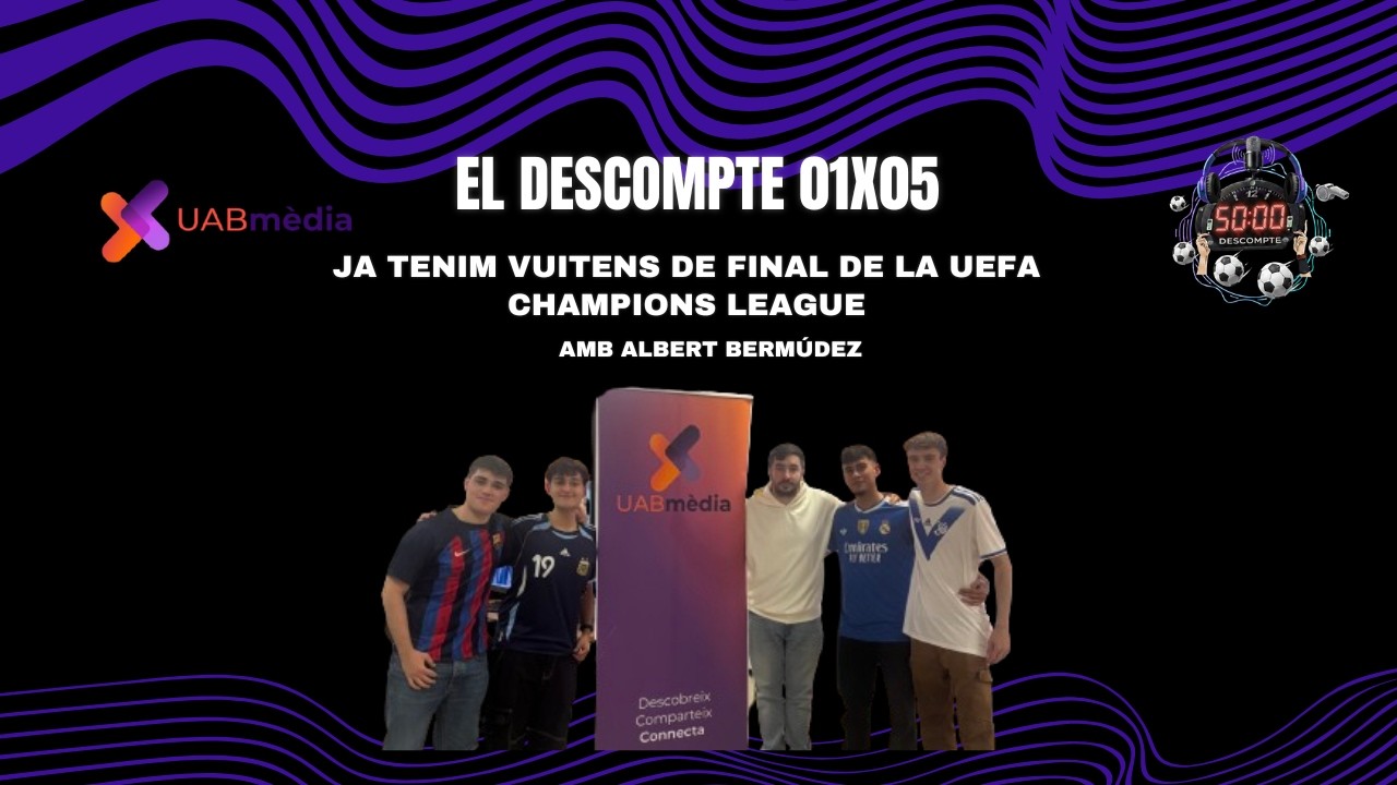 Ja tenim vuitens de final de la Champions - El Descompte 05 amb Albert Bermúdez
