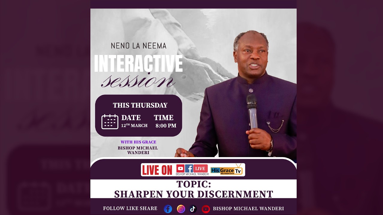SHARPEN YOUR DISCERNMENT || HIS GRACE BISHOP MICHAEL WANDERI || 12TH MARCH 2026.