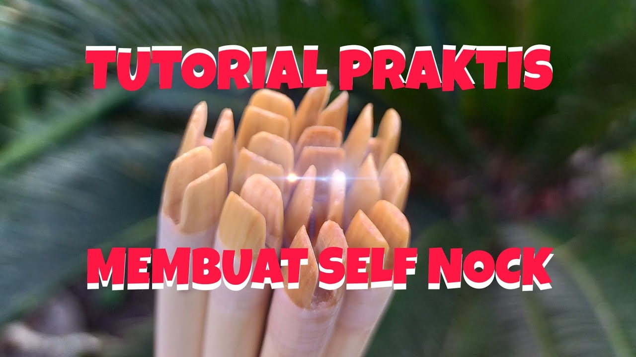 Archery Tutorial ||| Cara mudah membuat SELF NOCK ARROW
