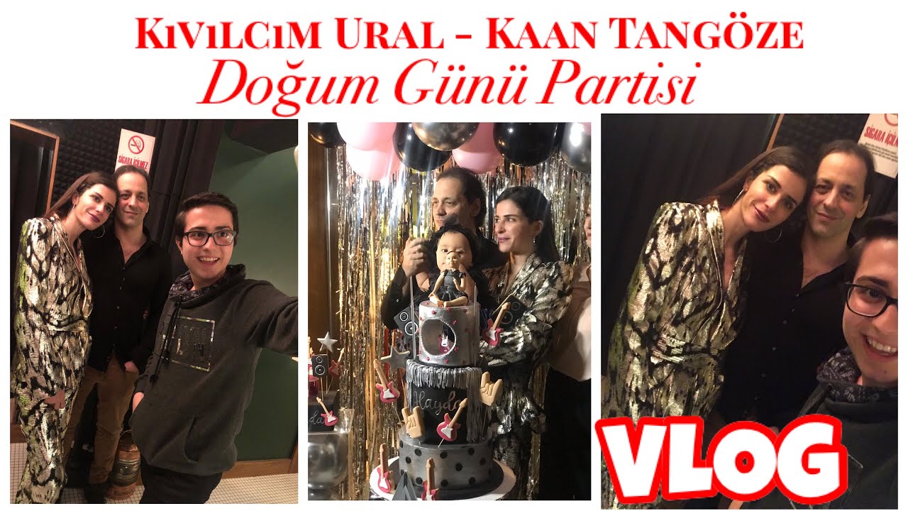 VEEEEE İLK VLOG GELDİ DUMAN GRUBUNUN SOLİSTİ KAAN TANGÖZE VE KIVILCIM URAL'IN KIZININ DOĞUM GÜNÜ