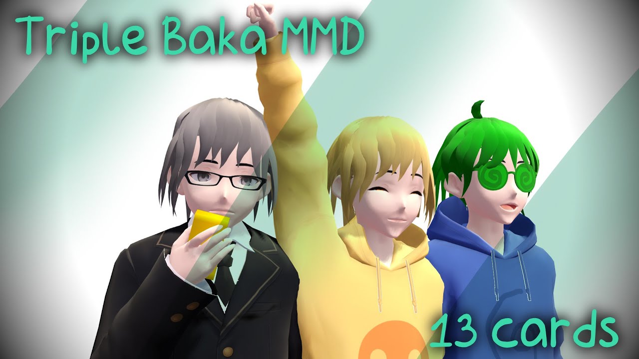 Triple Baka parody || MMD || 13 карт