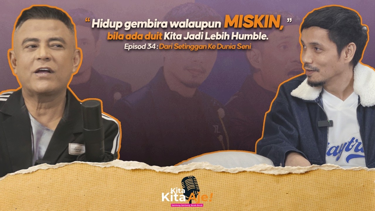Kita-Kita Aje!- EPISOD 34: 