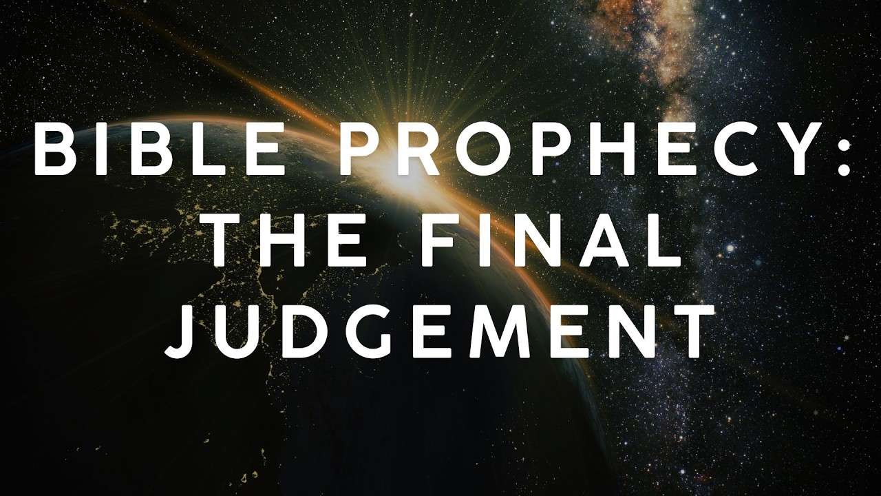 Bible Prophecy: The Final Judgement