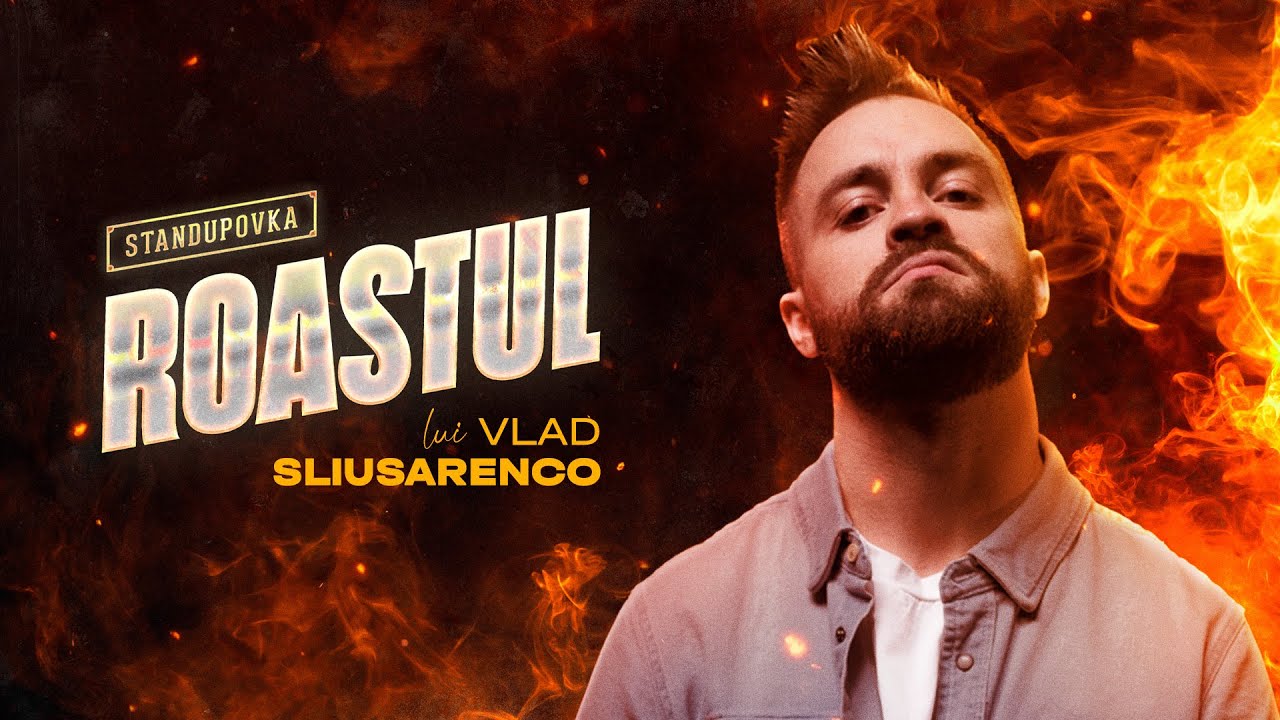 Roastul lui Vlad Sliusarenco