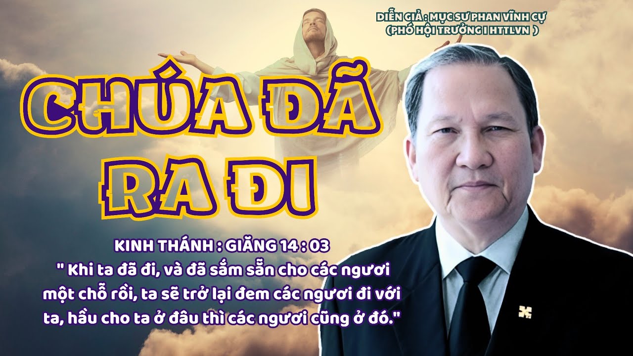 Mục sư Phan Vĩnh Cự | Chúa Đã Ra Đi Và Ngài Sẽ Trở Lại | Bài Giảng Tin Lành #msphanvinhcu