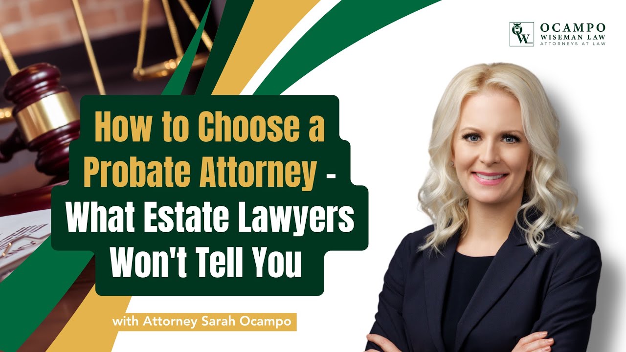 How to Choose a Probate Attorney - What Estate Lawyers Won't Tell You