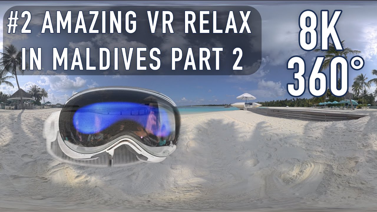 #2 Beautiful relaxation on the beach in the Maldives for virtual reality PART 2 | VR 360° 8K