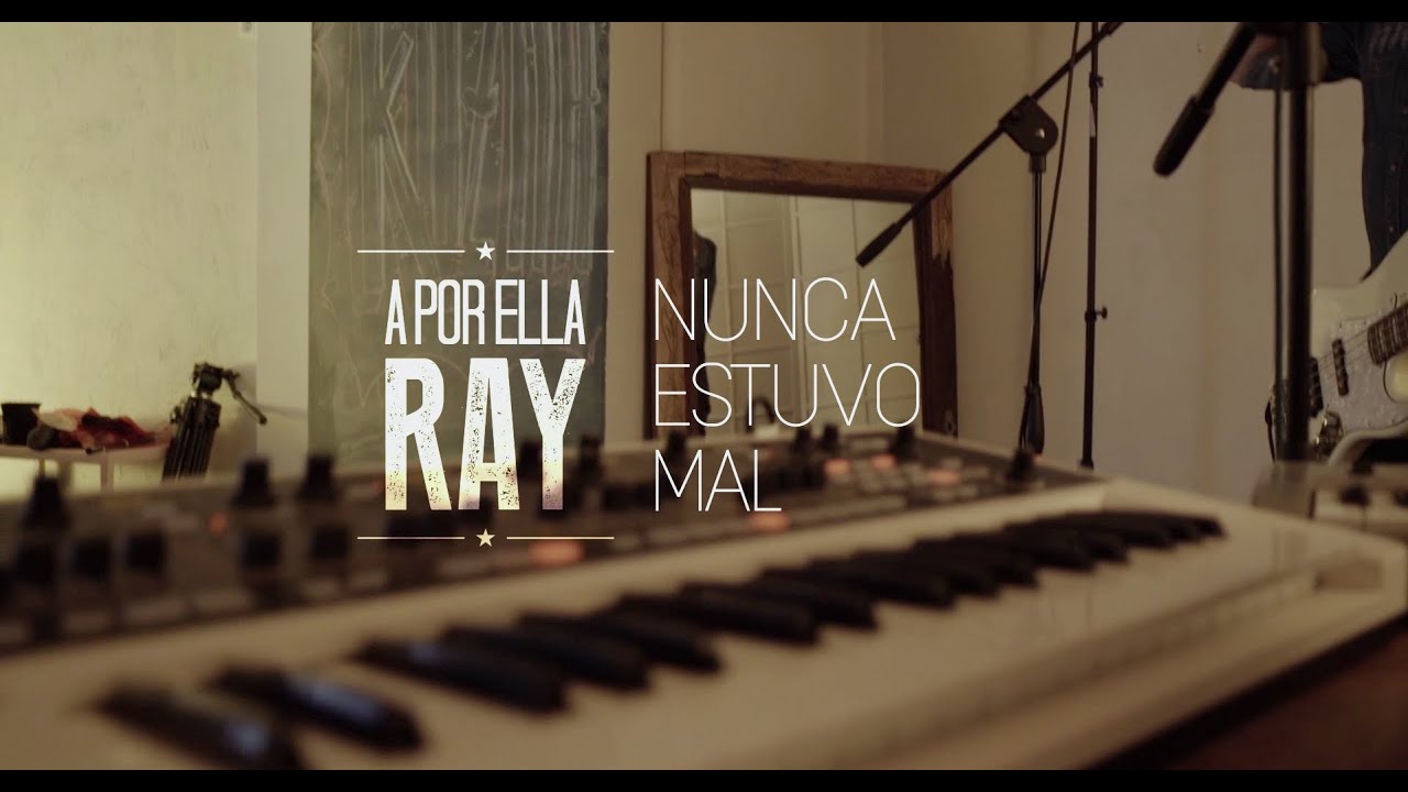 A Por Ella Ray - Nunca Estuvo Mal