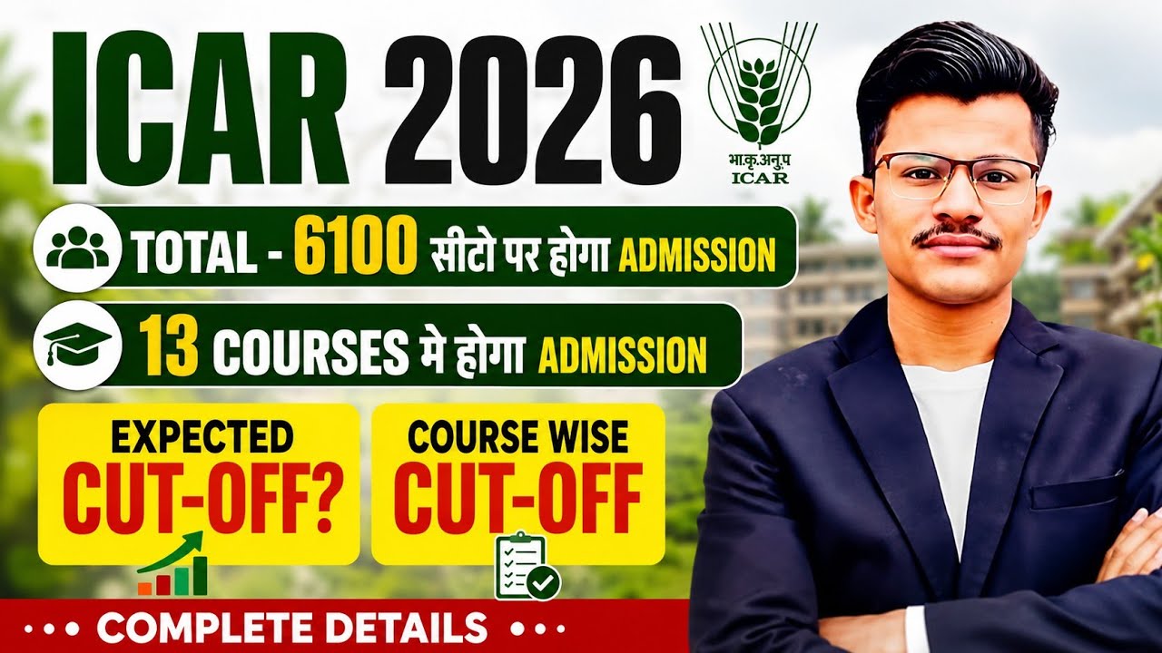 ICAR 2026 Counselling 💥 6100 Seats पर Admission | Expected Cut-Off | Complete Counselling Guide