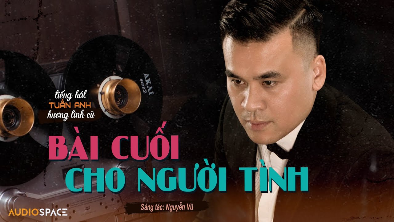BÀI CUỐI CHO NGƯỜI TÌNH - Tuấn Anh Singer | Album Hương Tình Cũ | Nhạc Trữ Tình Bolero Hay Nhất 2022