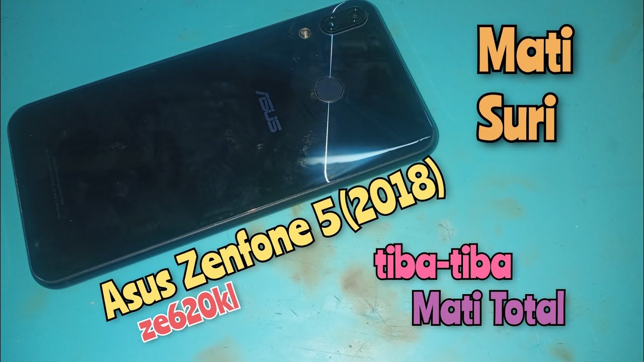 Asus Zenfone 5 2018 ze620kl || Tiba-Tiba Mati Total... Mati Suri