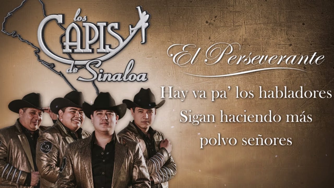 El Perseverante - Los Capis de Sinaloa - Letra  (Disco 