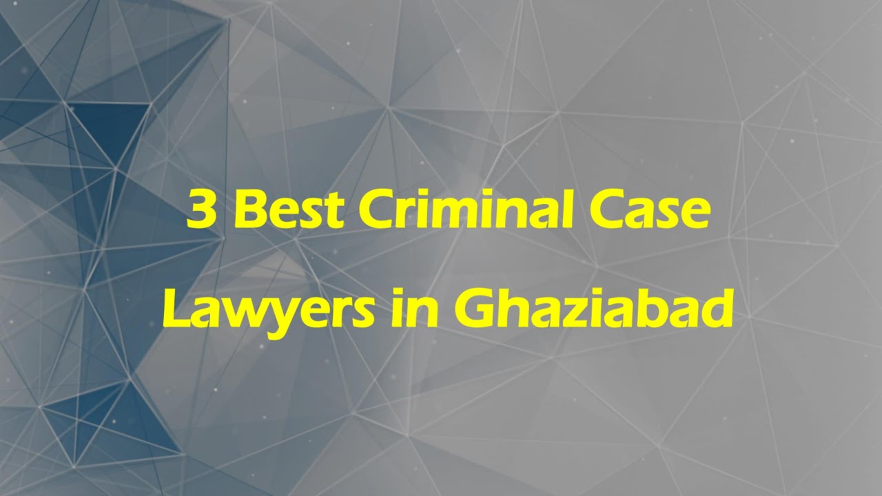 3 Best Criminal case lawyers in Ghaziabad, Uttar Pradesh 2025 | Criminal lawyers