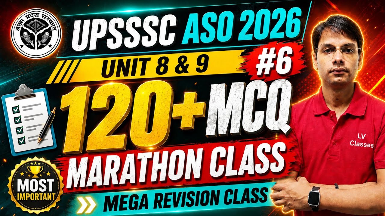 UPSSSC ASO 2026 Unit 8 & 9 Marathon Lec 6 | 120+ MCQ Mega Revision Class