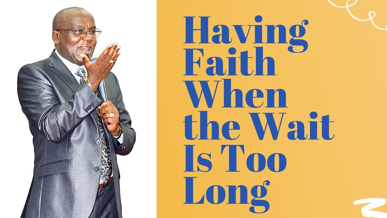 Having Faith When the Wait is Too Long | BISHOP TITUS MBAI